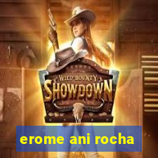 erome ani rocha